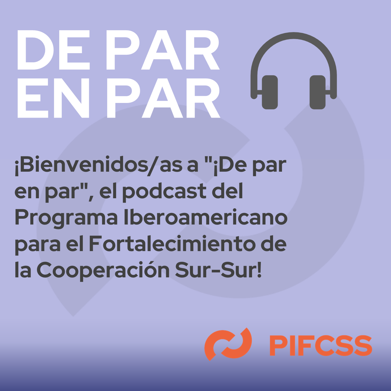 «De par en par», nace un nuevo podcast sobre Cooperación Sur-Sur y Triangular
